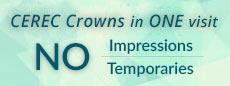 CEREC Crowns in ONE visit